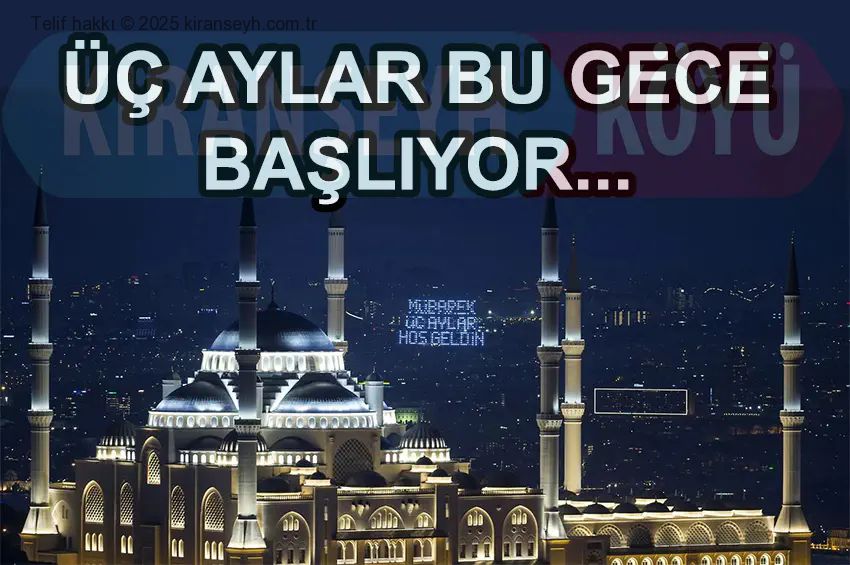 Mübarek üç aylar bugün başlıyor