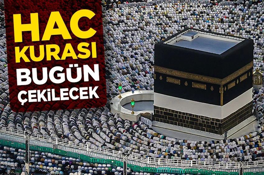 Hac kurası bugün çekilecek