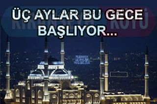Mübarek üç aylar bugün başlıyor